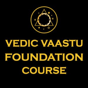 Vedic Vaastu Foundation Course | vaastu courses in delhi